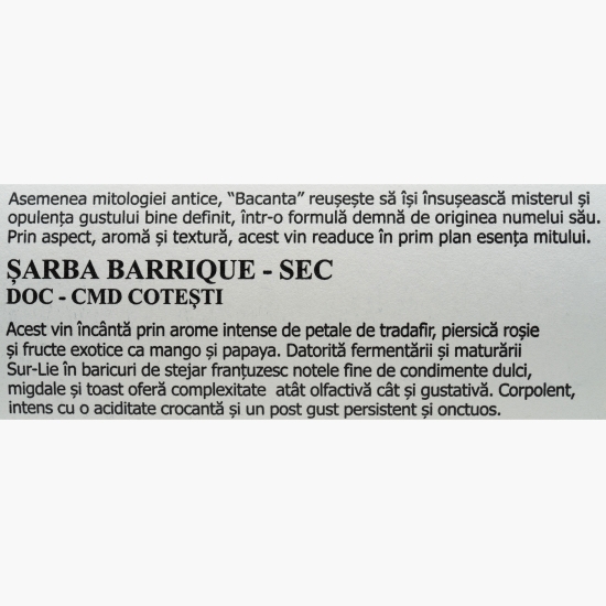 Vin alb sec Bacanta Șarba Barrique D.O.C., 12.5%, 0.75l