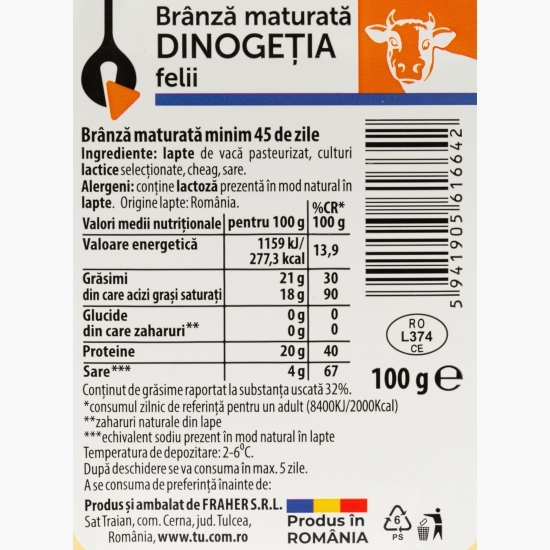 Brânză maturată Dinogeția, maturată minim 45 zile, felii 100g